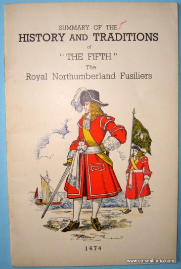Booklet issued to new recruits at the depot - Summary of History and Traditions of the Fifth / Royal Northumberland Fusiliers by Major Pratt 1948 - 1950