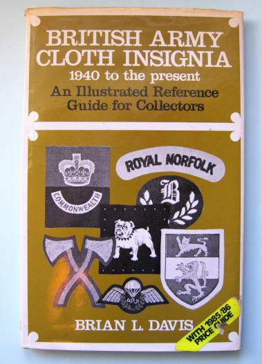 British Army Cloth Insignia 1940 to Present (1985) - Brian L Davis