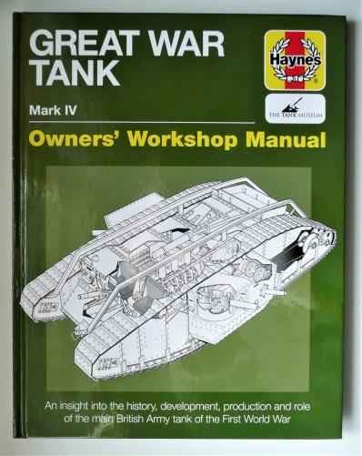 Haynes Manual - Great War Tank Mark IV - Brand New Book
