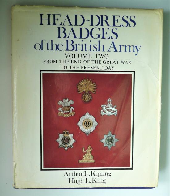 Headress Badges of the British Army Volume 2 Kipling & King
