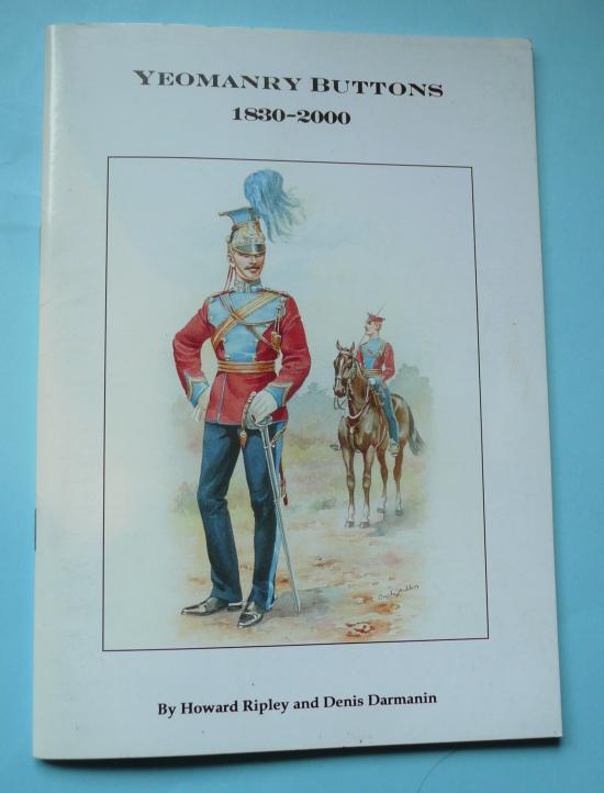 Yeomanry Buttons 1830 - 2000 by Howard Ripley and Denis Darmanin, MHS Special Publication (2005)