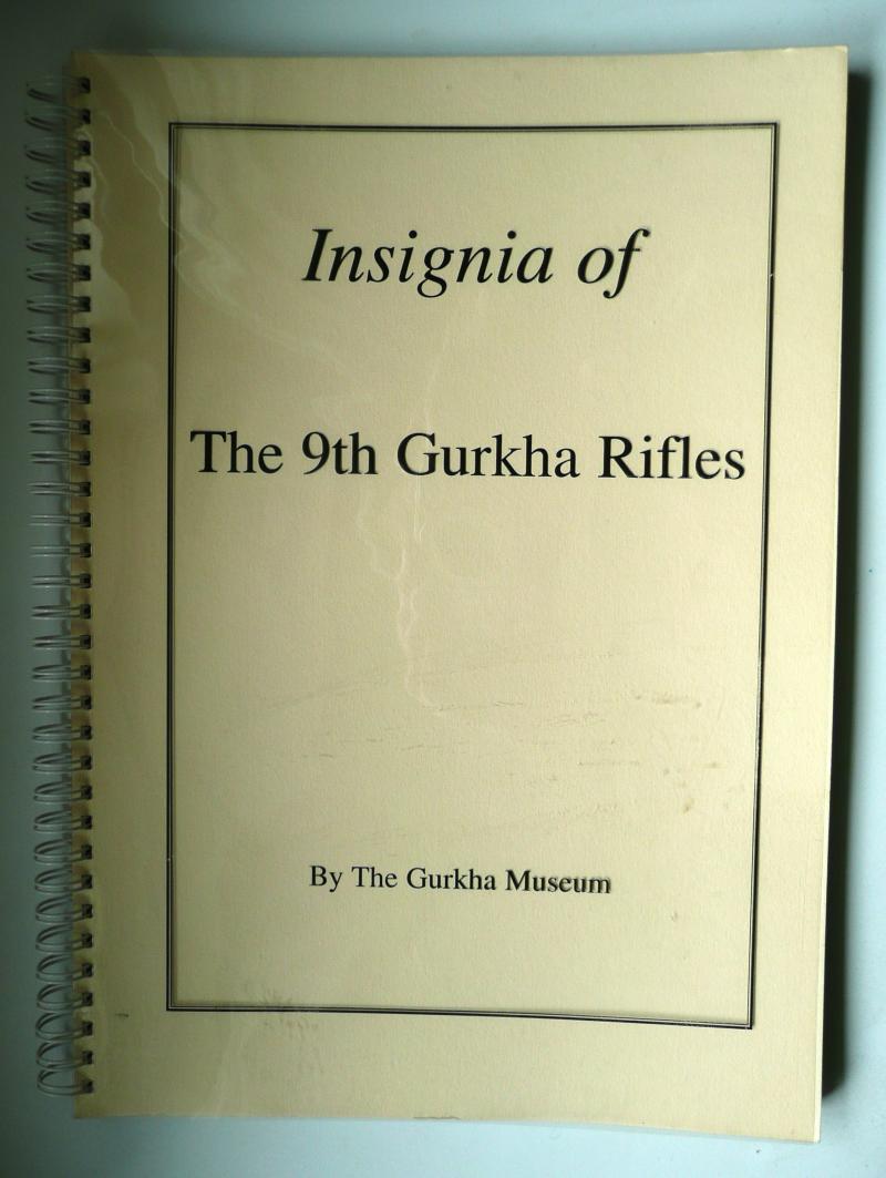 Insignia of the 9th Gurkha Rifles - Specialist Publication By the Gurkha Museum - Now out of Print