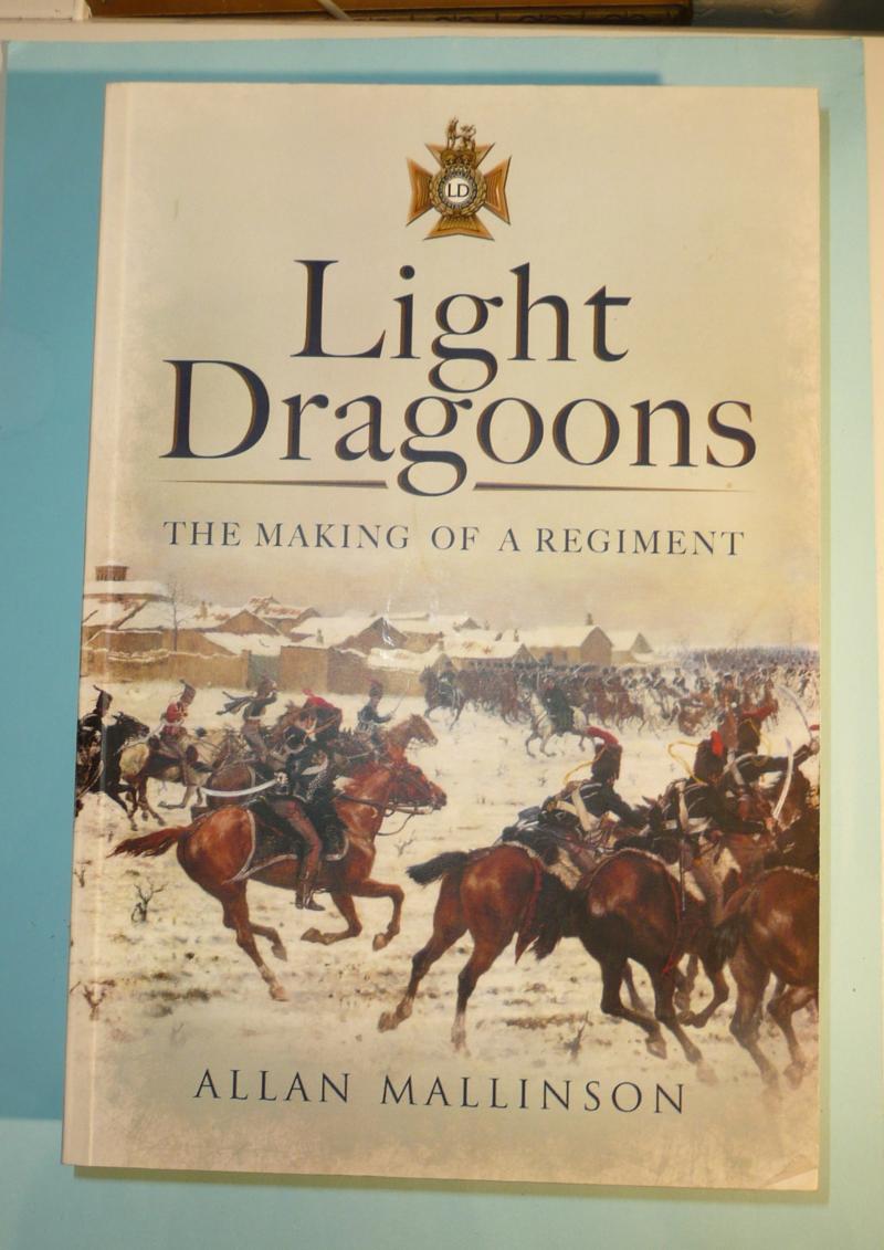 Light Dragoons - The Making of a Regiment - Allan Mallinson